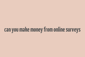 can you make money from online surveys