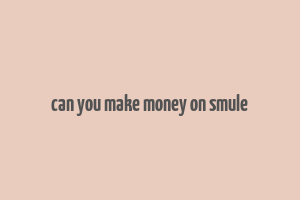 can you make money on smule