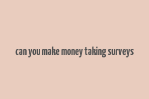 can you make money taking surveys