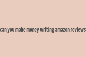 can you make money writing amazon reviews