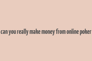 can you really make money from online poker