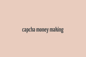 capcha money making