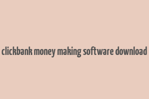 clickbank money making software download