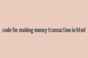 code for making money transaction in html