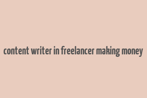 content writer in freelancer making money