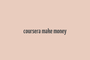 coursera make money