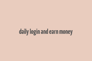 daily login and earn money