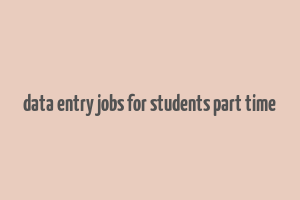 data entry jobs for students part time