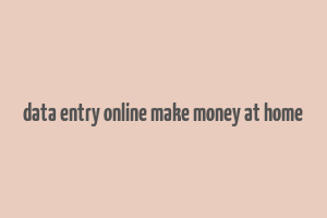 data entry online make money at home