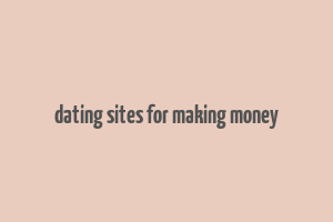 dating sites for making money