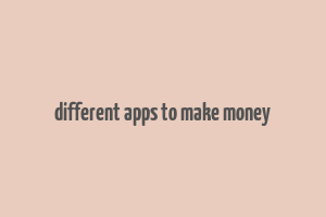 different apps to make money