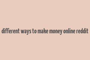 different ways to make money online reddit