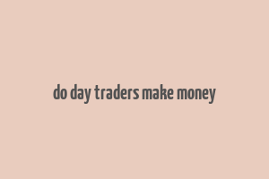 do day traders make money