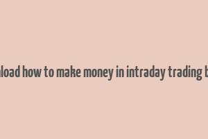 download how to make money in intraday trading books