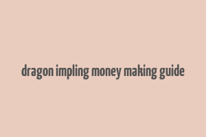 dragon impling money making guide