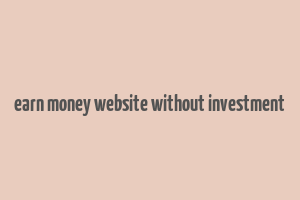 earn money website without investment