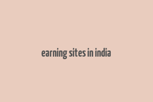 earning sites in india