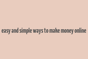 easy and simple ways to make money online