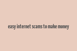 easy internet scams to make money