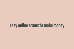 easy online scams to make money