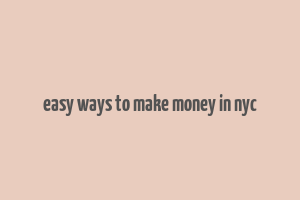 easy ways to make money in nyc