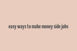 easy ways to make money side jobs