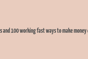 easyes and 100 working fast ways to make money online