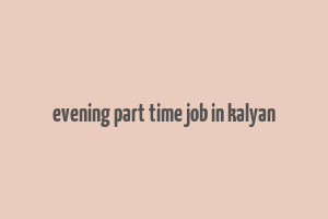 evening part time job in kalyan