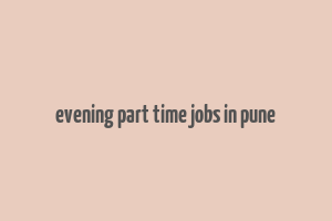 evening part time jobs in pune