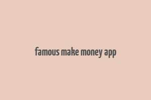 famous make money app