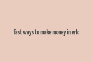 fast ways to make money in erlc