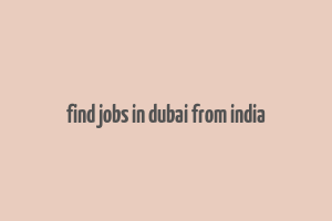 find jobs in dubai from india