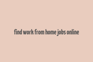 find work from home jobs online