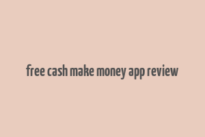 free cash make money app review