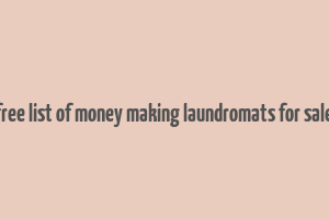 free list of money making laundromats for sale