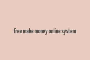 free make money online system