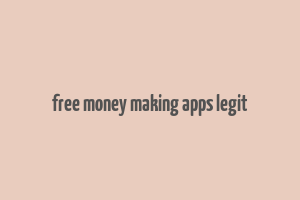 free money making apps legit