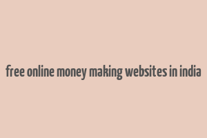 free online money making websites in india