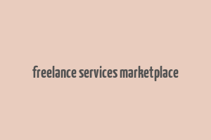 freelance services marketplace