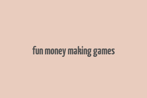 fun money making games