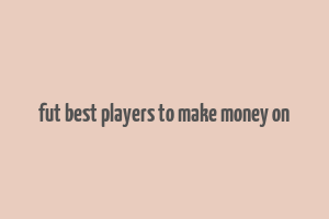 fut best players to make money on