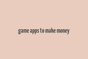 game apps to make money