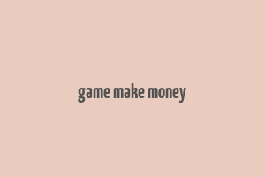 game make money