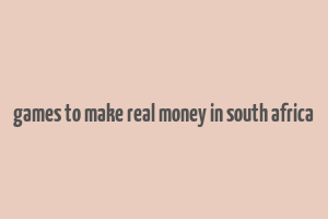 games to make real money in south africa