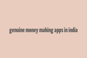 genuine money making apps in india