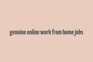 genuine online work from home jobs