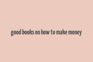 good books on how to make money