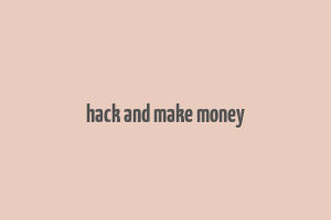 hack and make money