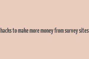 hacks to make more money from survey sites