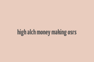 high alch money making osrs